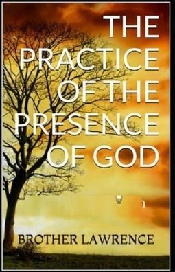 Cover for Brother Lawrence · The Practice of the Presence of God by Brother Lawrence illustrated editon (Paperback Bog) (2021)