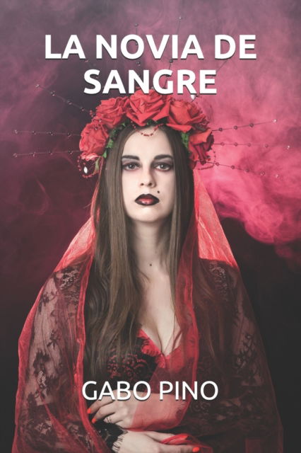 Cover for Gabo Pino · La Novia de Sangre (Paperback Book) (2021)