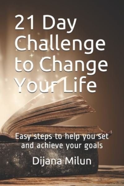Cover for Dijana Milun · 21 Day Challenge To Change Your Life (Pocketbok) (2021)
