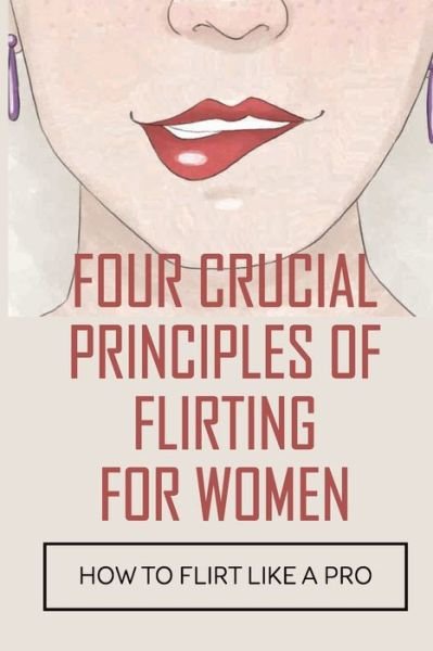 Cover for Hosea Hoitt · Four Crucial Principles Of Flirting For Women (Pocketbok) (2021)
