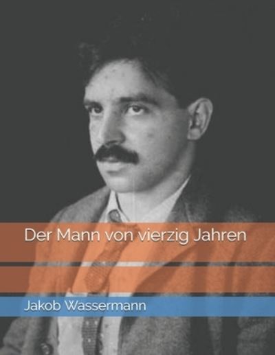 Cover for Jakob Wassermann · Der Mann von vierzig Jahren (Paperback Book) (2021)