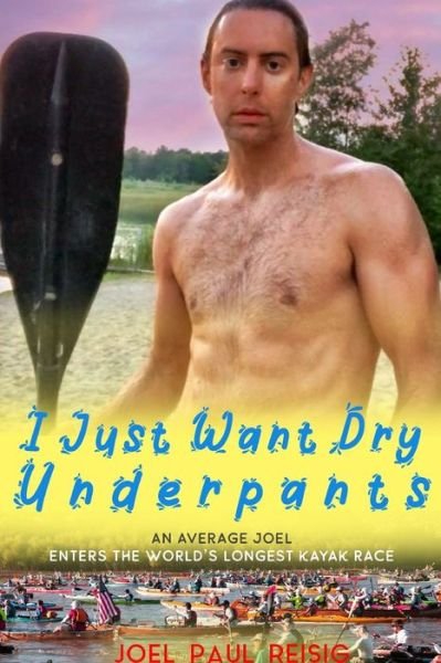 Cover for Joel Paul Reisig · I Just Want Dry Underpants (Paperback Book) (2020)