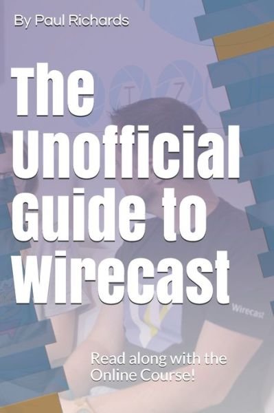 Cover for Paul Richards · The Unofficial Guide to Wirecast (Paperback Book) (2021)