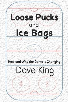Cover for Dave King · Loose Pucks and Ice Bags (Paperback Bog) (2021)