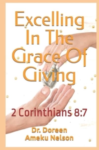 Cover for Doreen Ameku Nelson · Excelling In The Grace Of Giving (Paperback Book) (2020)