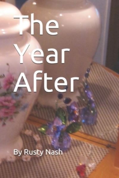 The Year After - Rusty Nash - Books - Independently Published - 9798644575633 - May 9, 2020