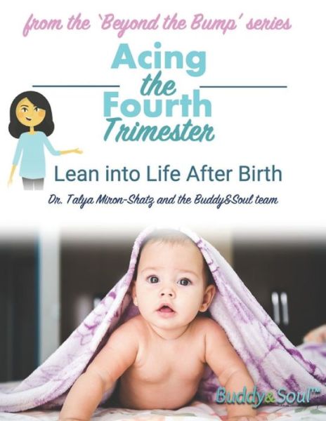 Cover for Talya Miron-shatz · Acing The Fourth Trimester (Taschenbuch) (2020)