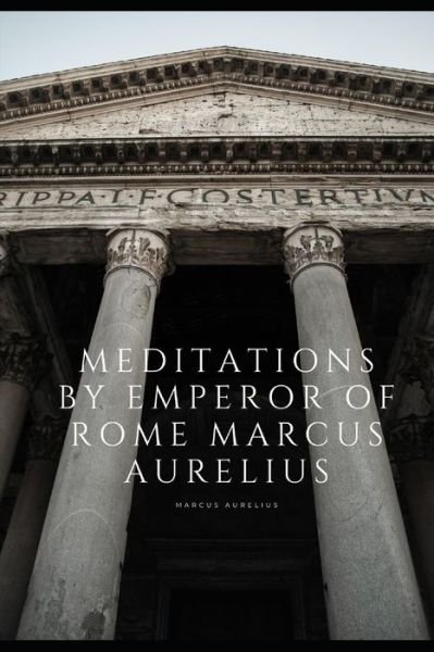 Cover for Marcus Aurelius · Meditations by Emperor of Rome Marcus Aurelius (Taschenbuch) (2020)
