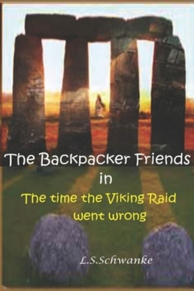 Cover for Lorena Schramm Schwanke · The Backpacker Friends 1: The time the Viking Raid went wrong - The Backpacker Friends (Paperback Book) (2021)