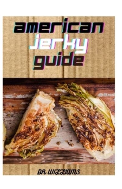 Cover for Dr Williams · American Jerky Guide (Paperback Book) (2021)