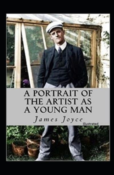 Cover for James Joyce · A Portrait of the Artist as a Young Man Illustrated (Paperback Book) (2021)