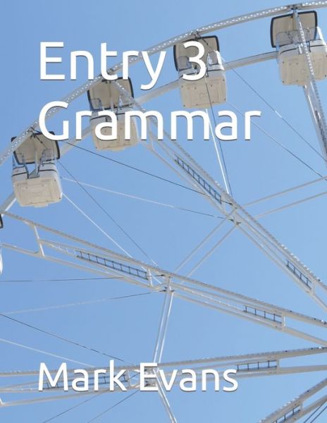 Entry 3 Grammar - Mark Evans - Boeken - Independently Published - 9798842913633 - 28 juli 2022