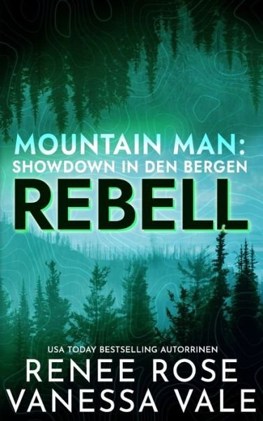 Cover for Vanessa Vale · Rebell - Mountain Men: Showdown in Den Bergen (Pocketbok) (2022)