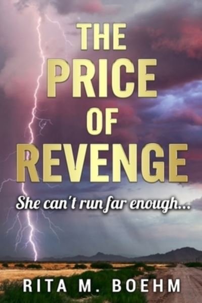 Cover for Boehm Rita M Boehm · The Price of Revenge: She can't run far enough... (Paperback Book) (2022)