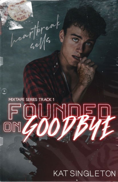 Cover for Kat Singleton · Founded on Goodbye - Mixtape (Paperback Book) (2021)