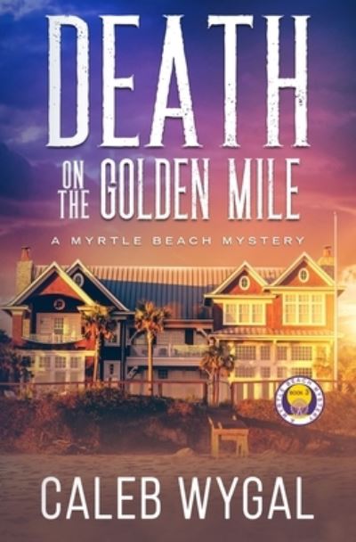 Cover for Caleb Wygal · Death on the Golden Mile - Myrtle Beach Mystery (Paperback Book) (2022)