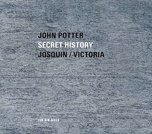 Secret History: Sacred Music by Josquin and Victoria - John Potter - Música - CLASSICAL - 0028948114634 - 1 de setembro de 2017