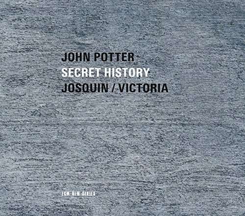 Cover for John Potter · Secret History: Sacred Music by Josquin and Victoria (CD) (2017)