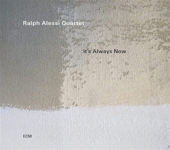 Cover for Ralph Alessi Quartet · Its Always Now (CD) (2023)