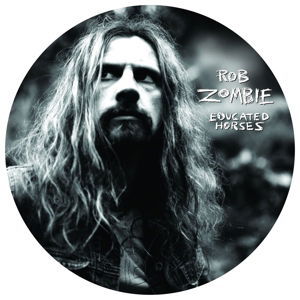 Educated Horses - Rob Zombie - Musik - GEFFEN - 0602547014634 - 26 maj 2016