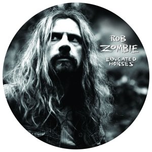 Cover for Rob Zombie · Educated Horses (LP) [Picture Disc edition] (2016)