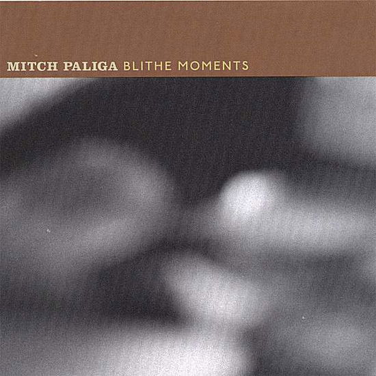 Cover for Mitch Paliga · Blithe Moments (CD) (2006)