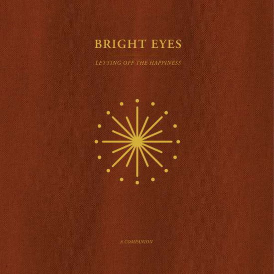 Cover for Bright Eyes · Letting off the Happiness: a Companion (Opaque Gold Vinyl) (12&quot;) [Limited edition] (2022)