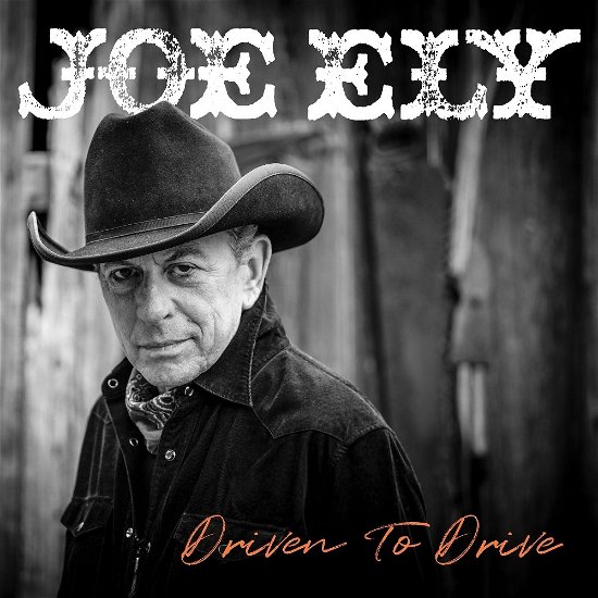 Driven to Drive - Joe Ely - Music - Rack 'Em Records - 0691835876634 - August 2, 2024