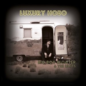Cover for Big Boy Bloater &amp; The Limits · Luxury Hobo (CD) (2016)