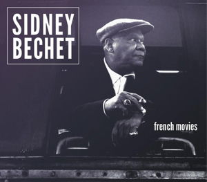 French Movies Moochin about Jazz - Sidney Bechet - Muziek - DAN - 0827565060634 - 13 januari 2015