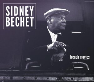 Cover for Sidney Bechet · French Movies Moochin about Jazz (CD) [Digipak] (2015)