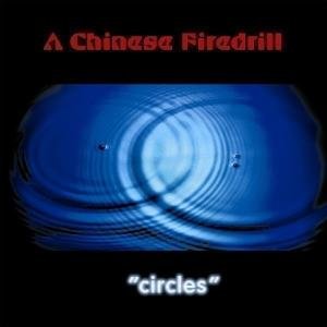 Cover for Chinese Firedrill · Circles (CD) (2007)