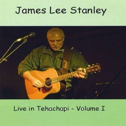 Cover for James Lee Stanley · Live in Tehachapi 1 (CD) (2012)