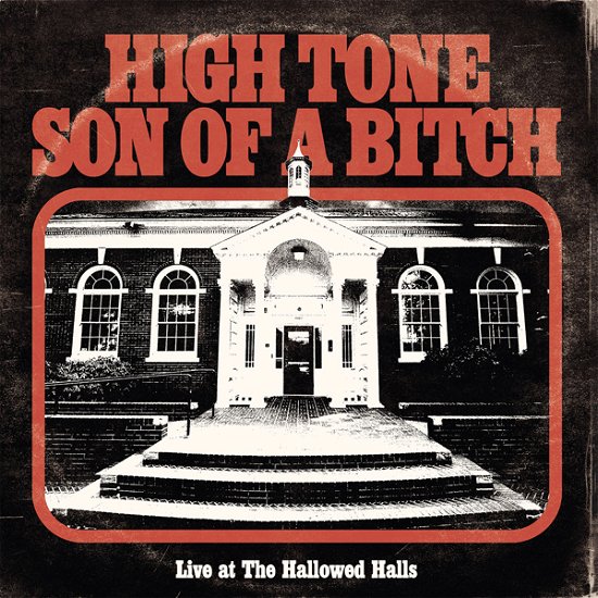 Cover for High Tone Son Of A Bitch · Live at the Hallowed Halls (CD) (2022)