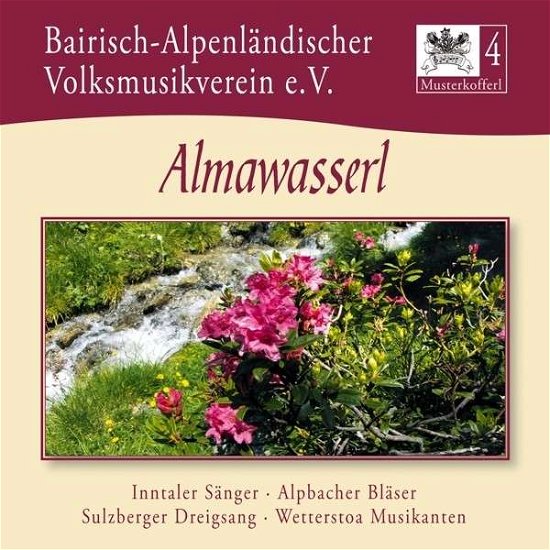 Cover for Bairisch-alpenländischer Volksmusikverein E.v. · Musterkofferl 4-almawasserl (CD) (2013)