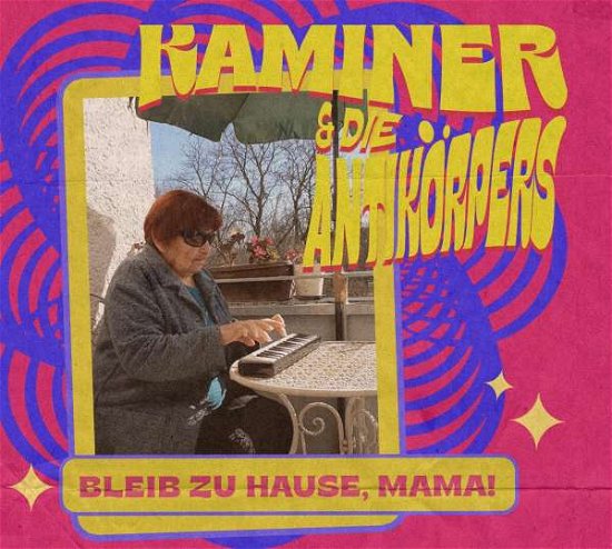 Cover for Kaminer and Die Antikörpers · Bleib Zuhause Mama! (CD) (2021)