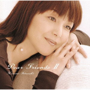 Dear Friends 2 - Iwasaki Hiromi - Musiikki - TEICHIKU ENTERTAINMENT INC. - 4988004152634 - keskiviikko 15. toukokuuta 2019