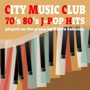 Cover for Kaoru Sakuma · City Music Club 70's 80's J-Pop Hits (CD) [Japan Import edition] (2022)