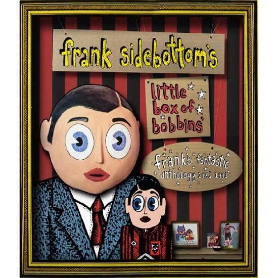 Little Box Of Bobbins - Frank's Fantastic Anthology 1985-1993 - Frank Sidebottom - Music - CHERRY RED - 5013929190634 - July 19, 2024