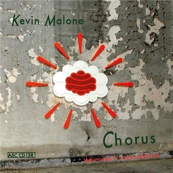 Cover for Kevin Malone-Chorus (CD) (2012)