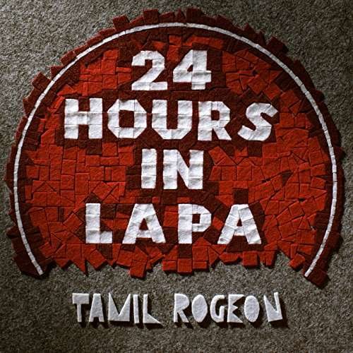 Cover for Tamil Rogeon · 24 Hours In Lapa (LP) (2017)
