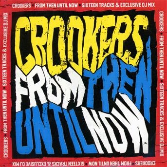 Cover for Crookers · Crookers - From Then Until Now (CD) (2023)