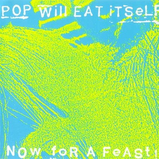 Cover for Pop Will Eat Itself · Now For A Feast (LP) (2013)