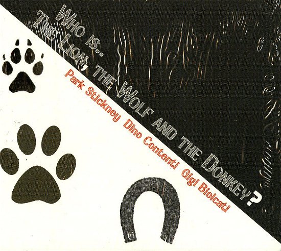 Cover for Stickney Park · Who Is...The Lion, The Wolf And The Donkey? (CD) (2014)