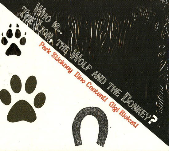 Who is the Lion the Wolf & the Donkey? - Stickney Park / Contenti Dino / Biolcati G - Music - INCIPIT - 8015948501634 - January 20, 2014