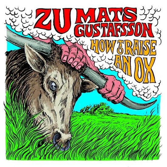 How To Raise An Ox - Zu/Mats Gustafsson - Muziek - TROST - 9120036682634 - 22 februari 2018