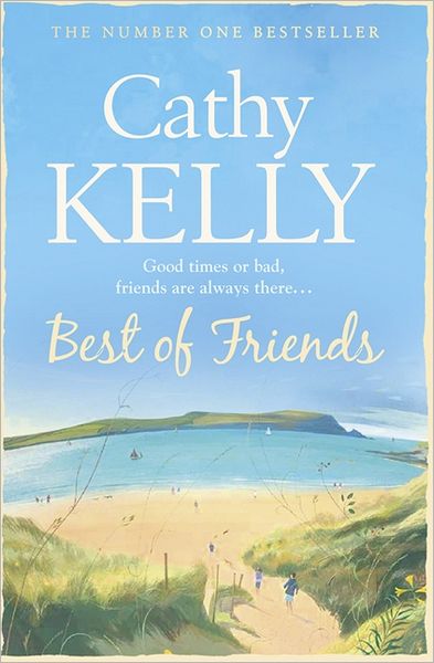 Best of Friends - Cathy Kelly - Kirjat - HarperCollins Publishers - 9780007268634 - maanantai 7. huhtikuuta 2008