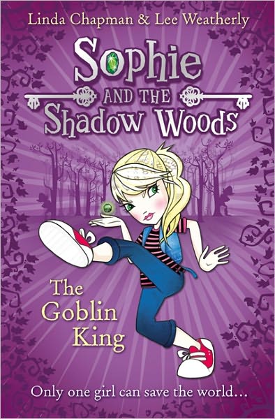 The Goblin King - Sophie and the Shadow Woods - Linda Chapman - Books - HarperCollins Publishers - 9780007411634 - April 28, 2011