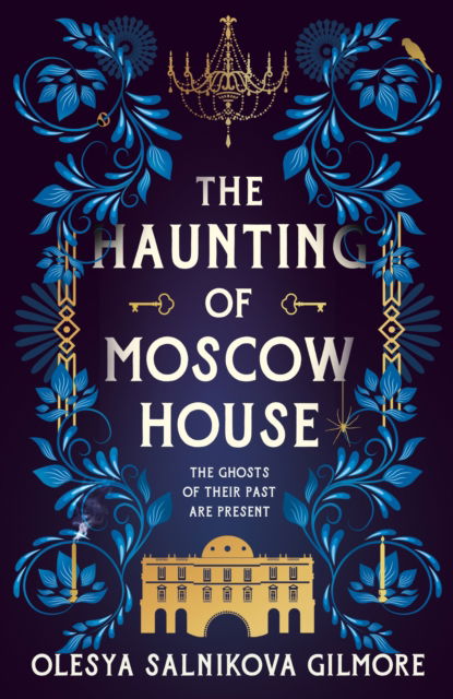 Cover for Olesya Salnikova Gilmore · The Haunting of Moscow House (Hardcover Book) (2024)