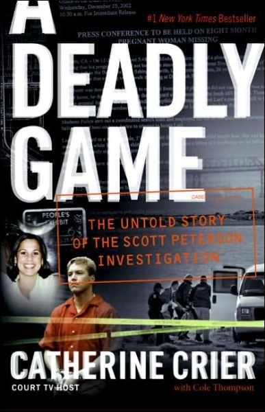 Cover for Catherine Crier · A Deadly Game: the Untold Story of the Scott Peterson Investigation (Pocketbok) [Reprint edition] (2006)